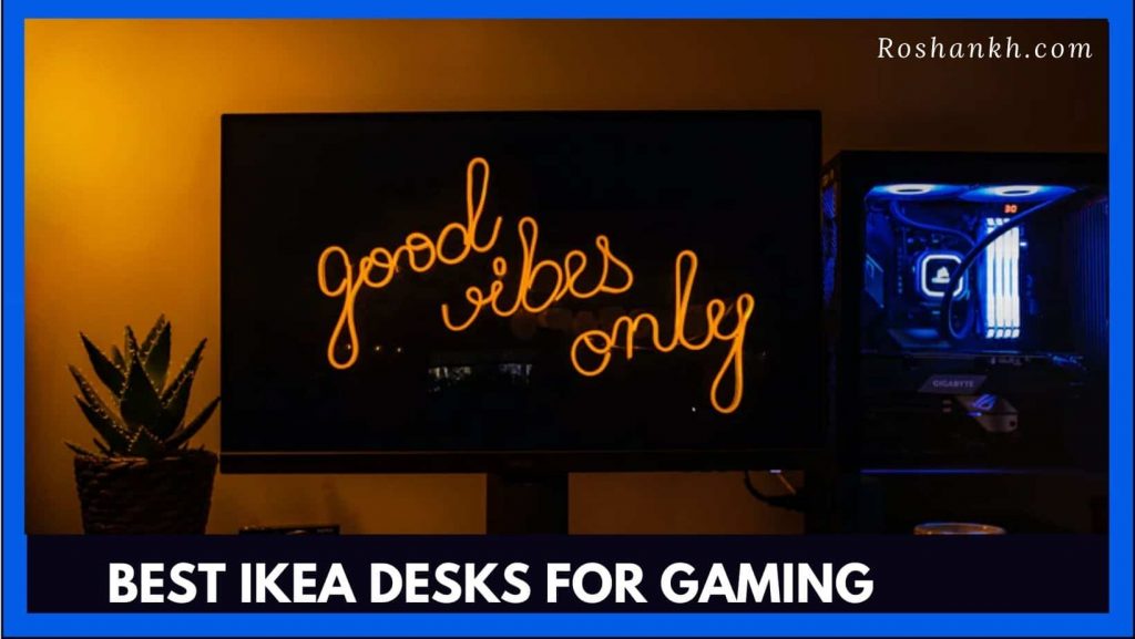 Best Ikea Desks for Gaming