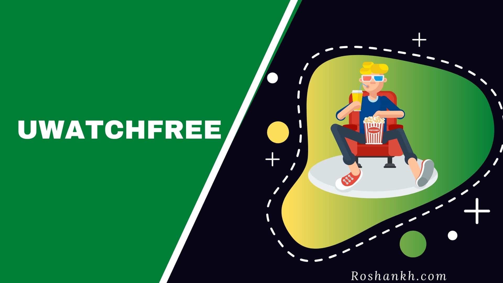 UWatchFree – How To Watch Movies And TV-Series Online Free?