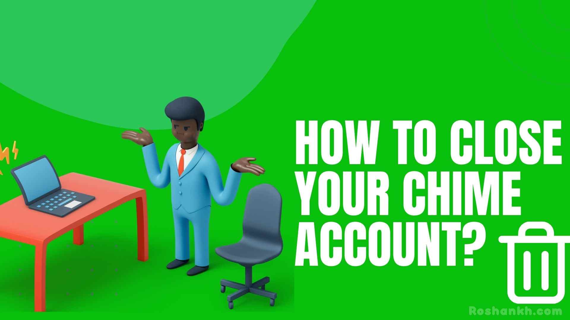 How To Close Your Chime Account?