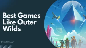 Best Games Like Outer Wilds